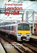 Book cover of In and Around London by Rail  by Railway Development Society 